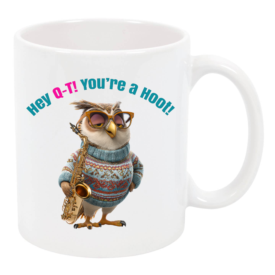 “Hey Q-T! You’re a Hoot!” Owl White Mug